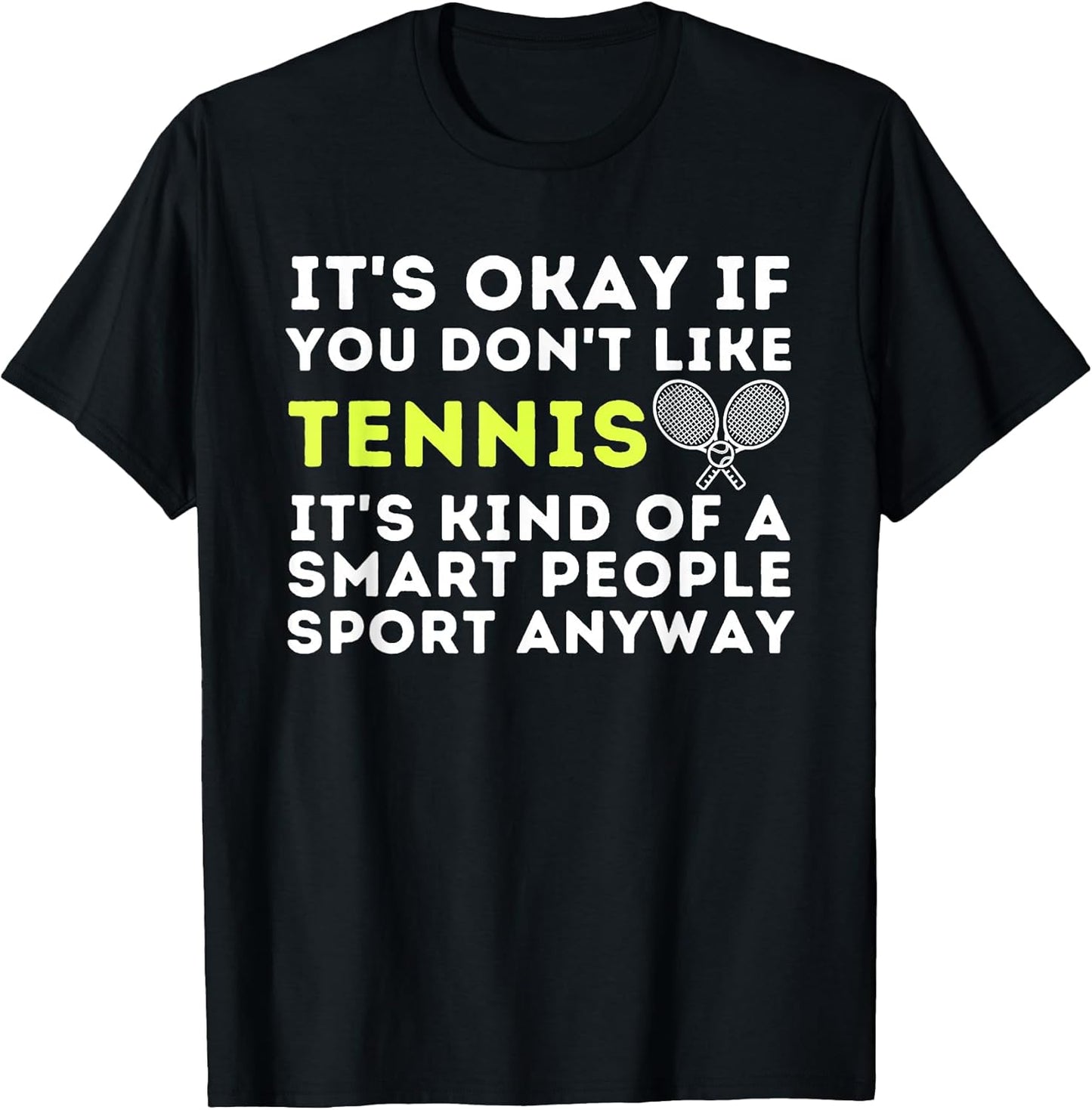 It's Ok If You Don't Like Tennis - Funny Tennis Player Coach T-Shirt Small
