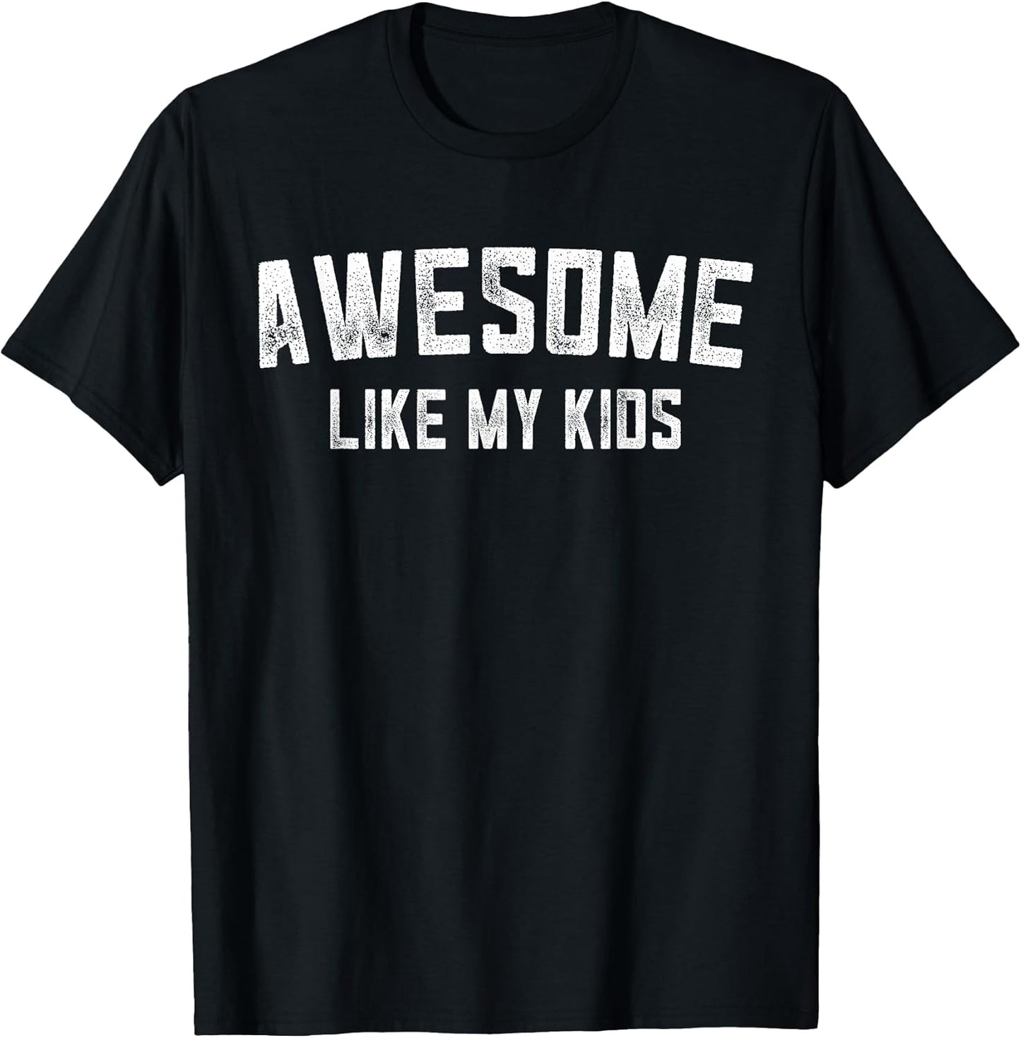 Awesome Like My Kids Funny Father's Day Dad Gifts Daddy T-Shirt