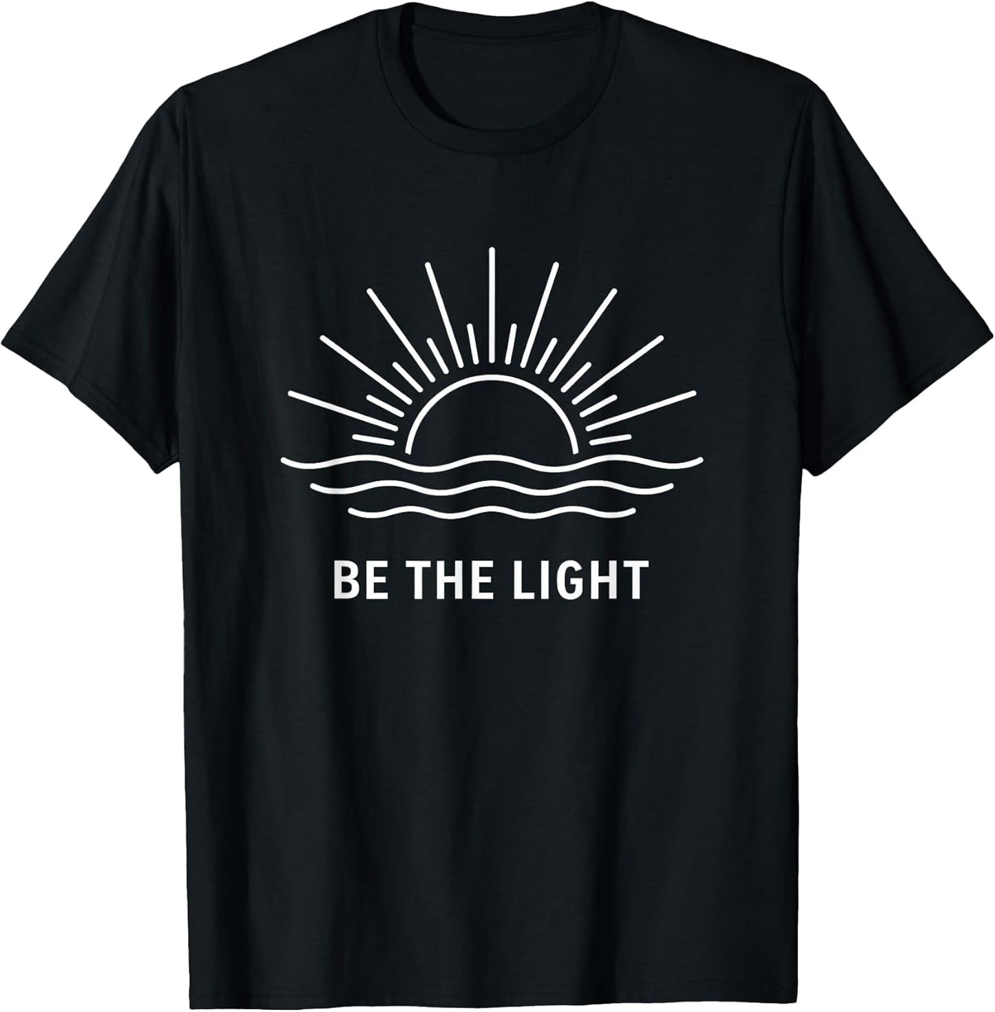 Be The Light Positive Modern Minimalist Inspirational T-Shirt
