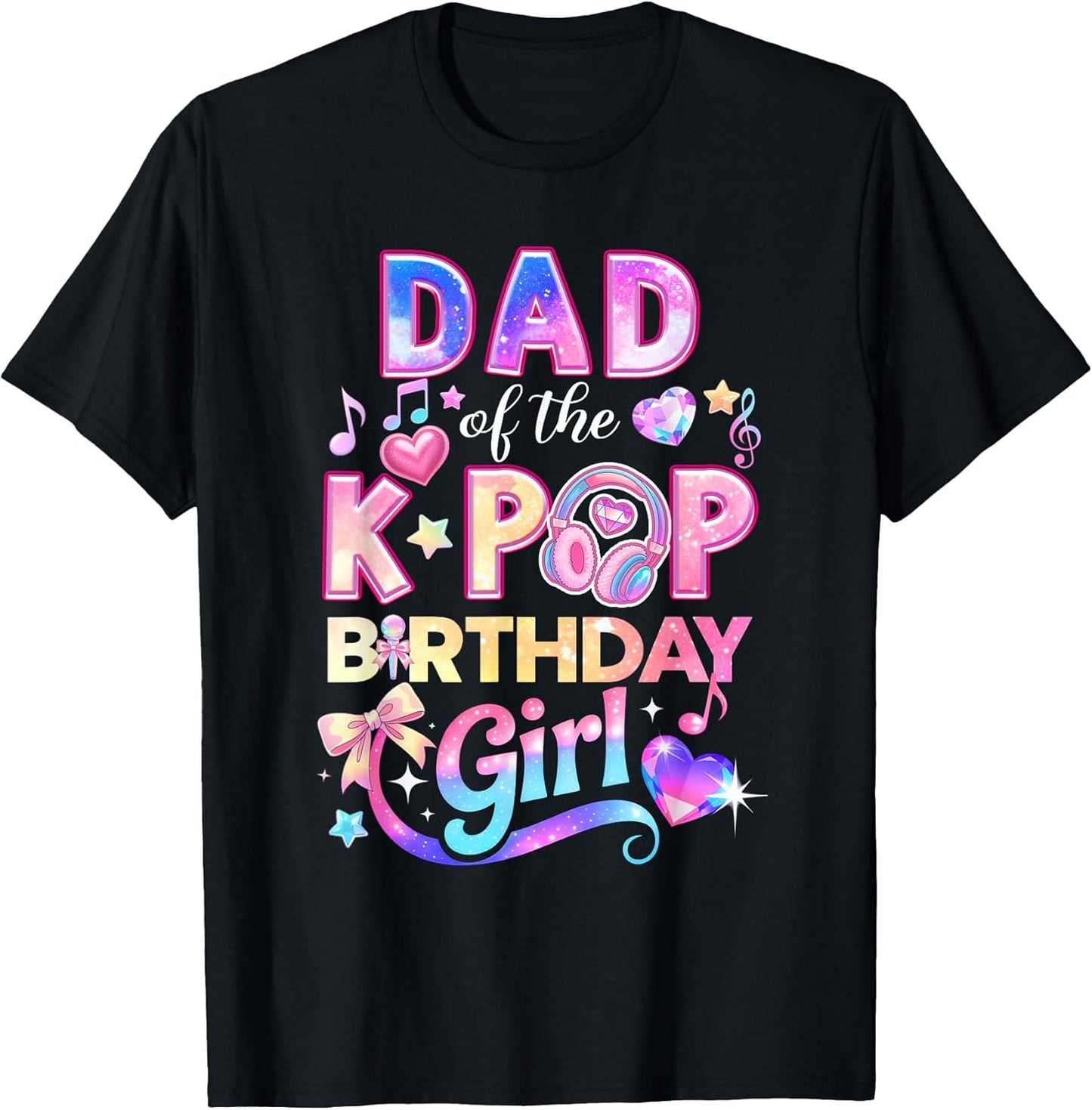 Dad of The K-Pop Birthday Girls Korean Music Lovers T-Shirt