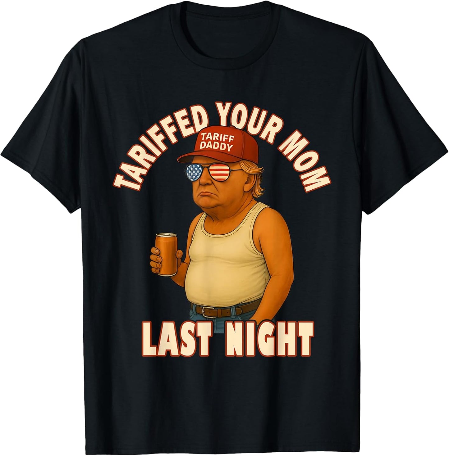 Tariffed Your Mom Funny Tariff Daddy Trump Meme T-Shirt