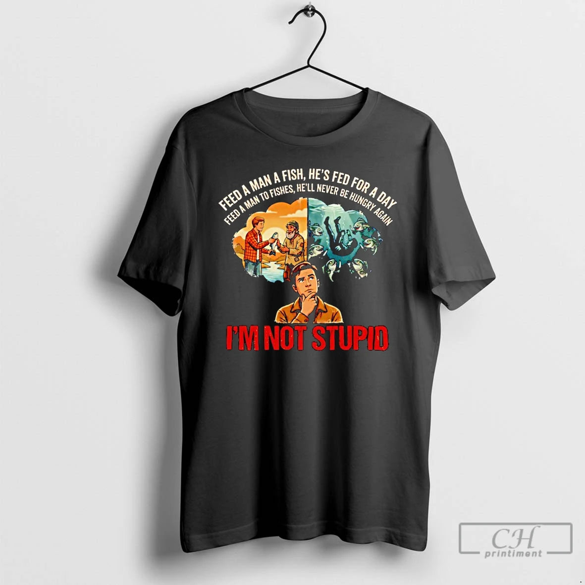 Classic Feed A Man To Fishes Im Not Stupid Dark Humor Parody T Shirts Sweater
