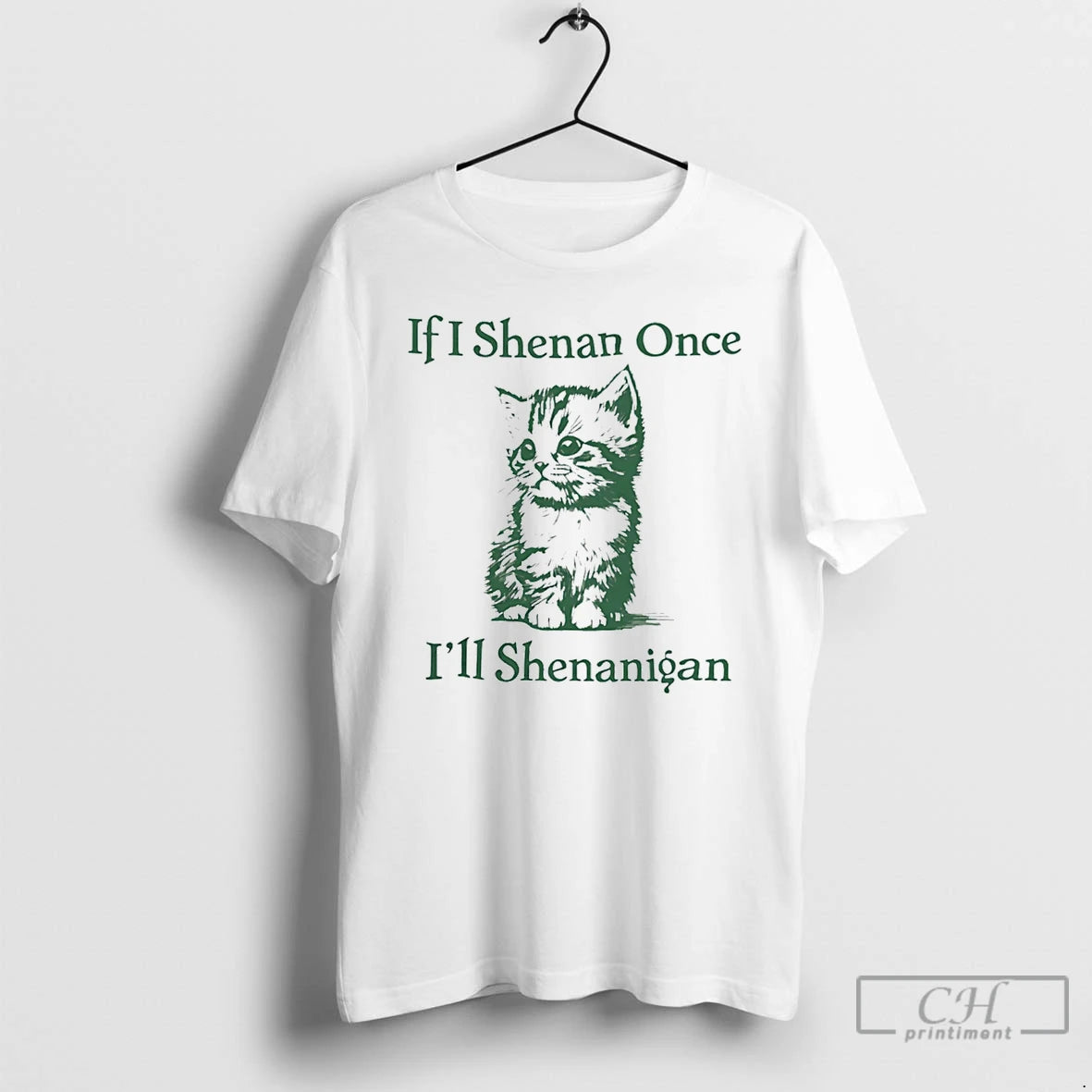 Classic If I Shenan Once Ill Shenanigan Cat