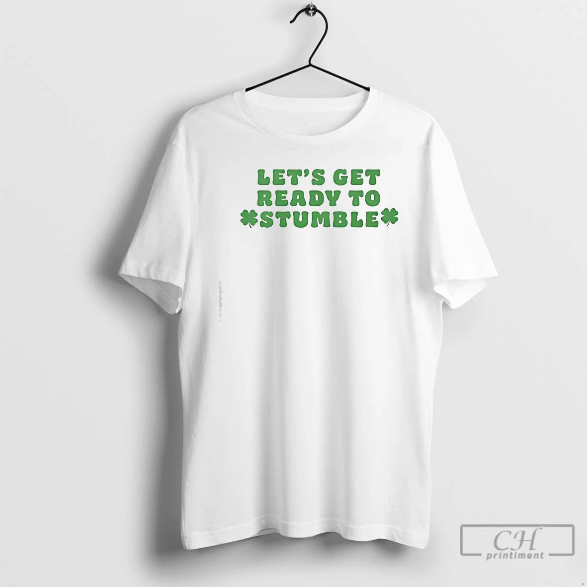 Classic Lets Get Ready To Stumble Shamrock St Patricks Day