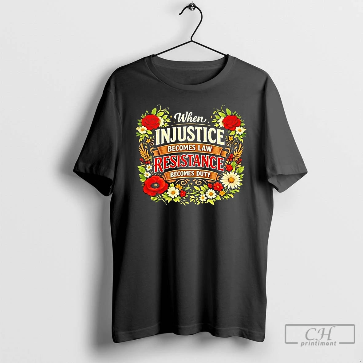 Classic When Injustice Becomes Law Resistance Becomes Duty Flowers