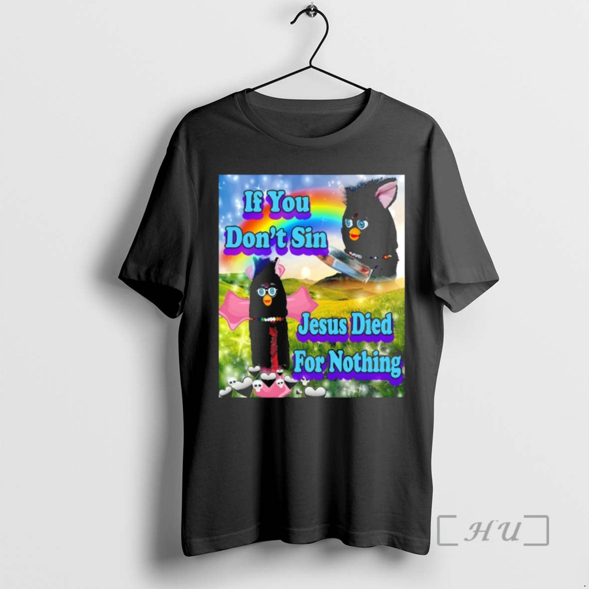 Officials Furby If You Dont Sin Jesus Died For Nothing Meme Premium T Shirts Sweater