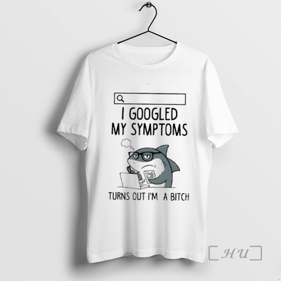 Officials I Googled My Symptoms Turns Out Im A Bitch Shark Premium T Shirts Sweater