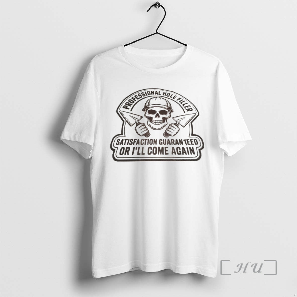Officials Skull Professional Hole Filler Satisfaction Guaranteed Or Ill Come Again Premium T Shirts Sweater