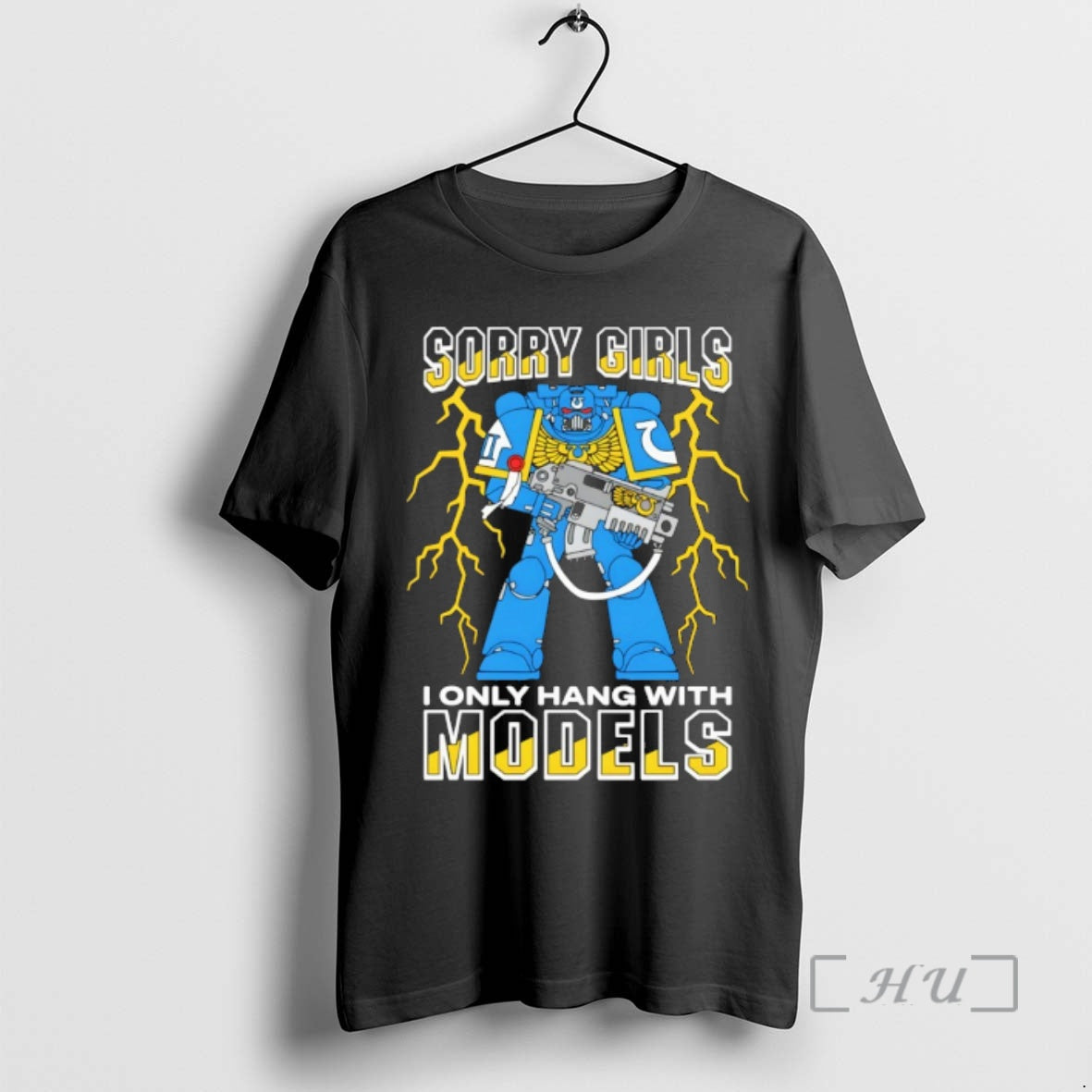 Officials Space Marine Sorry Girls I Only Hang With War Models Premium T Shirts Sweater