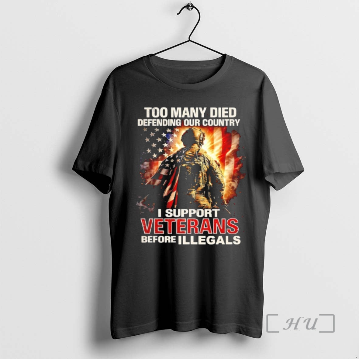 Officials Too Many Died Defending Our Country I Support Veterans Before Illegals Premium T Shirts