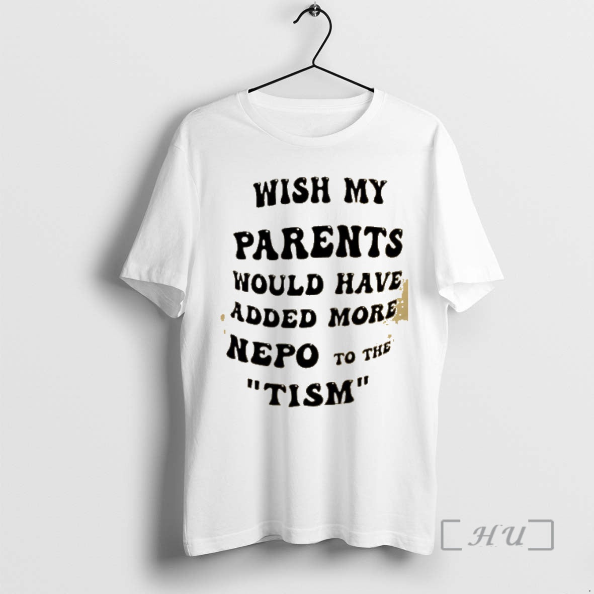 Officials Wish My Parents Would Have Added More Nepo To The Tism Premium T Shirts