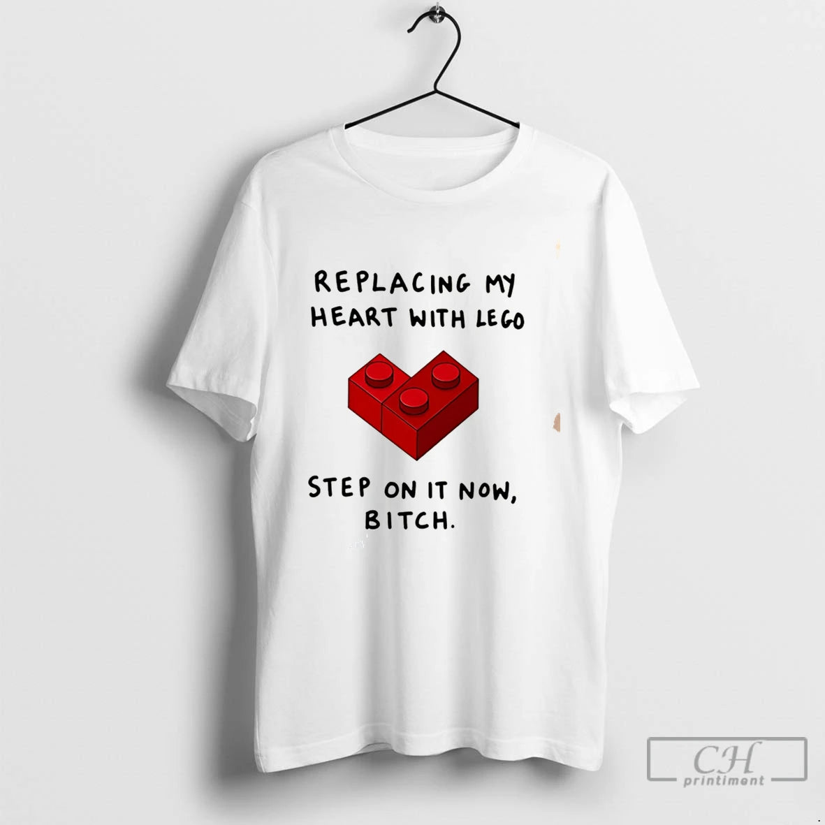 Premium Replacing My Heart With Lego Step On It Now Bitch Tee T Shirts Sweater