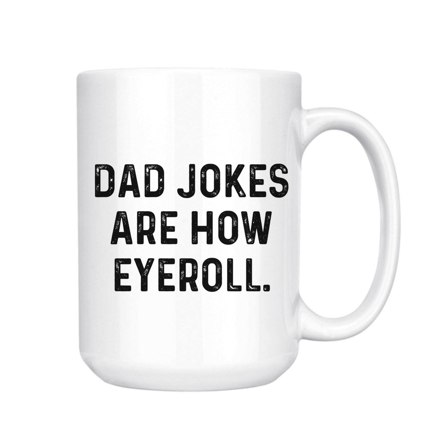 Dad Jokes Are How I Roll Ceramic Mug