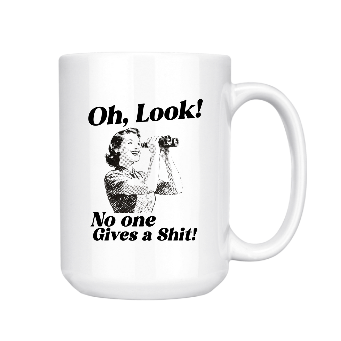 Oh Look! No One Gives a Shit 15 Oz Ceramic Mug