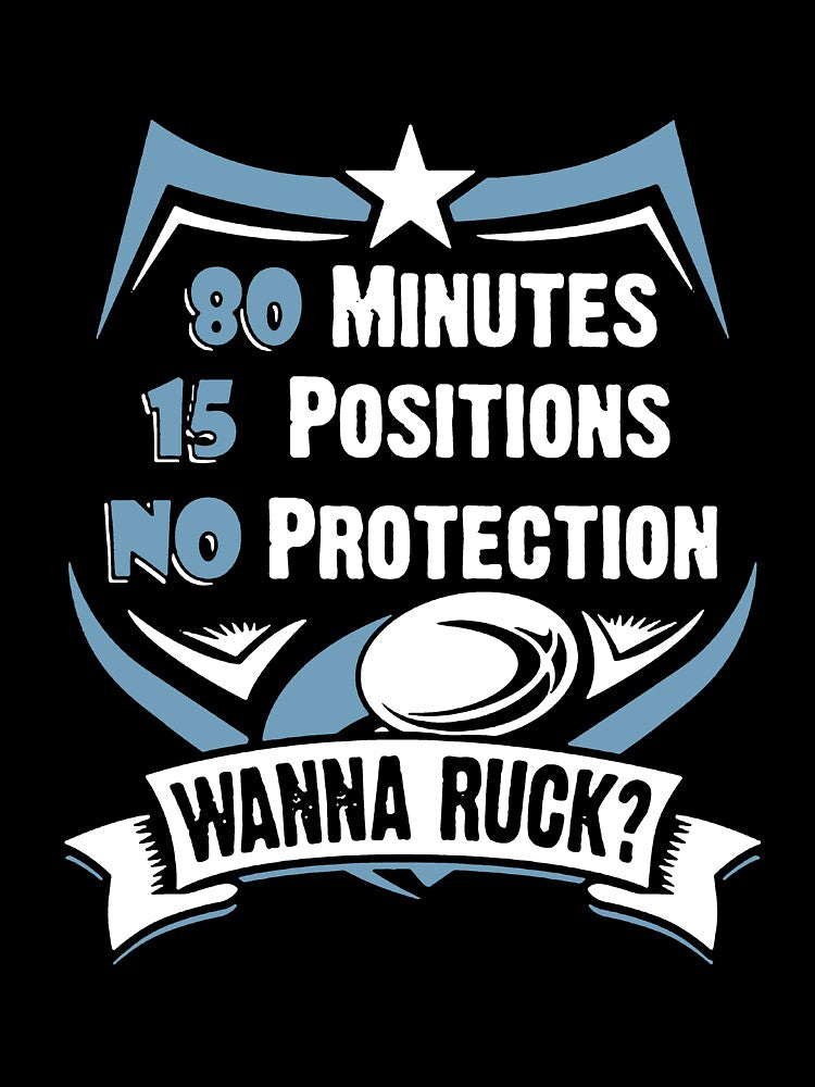 80 Minutes, 15 Positions, No Protection! Wanna Ruck! Rugby by ThatMerchStore