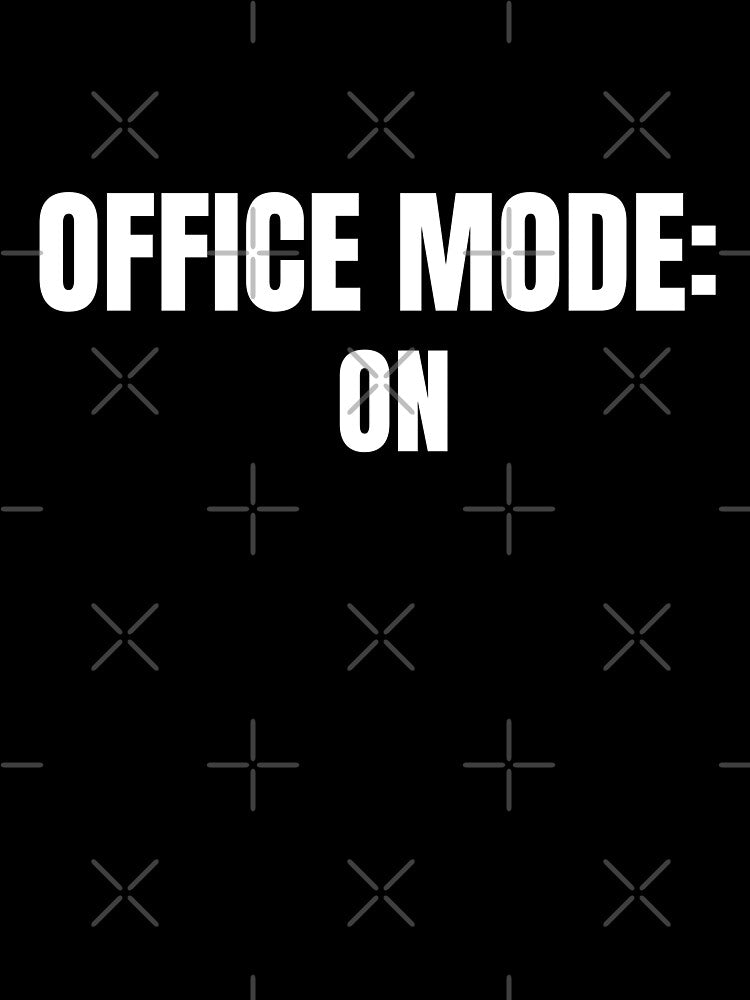 Office Mode On – Minimalist Work Humor T-Shirt by FINE.™