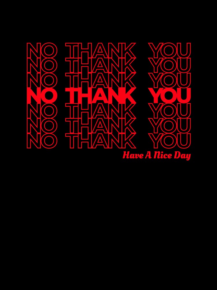 No Thank You Bag Sarcastic Gag by The Junto Shop