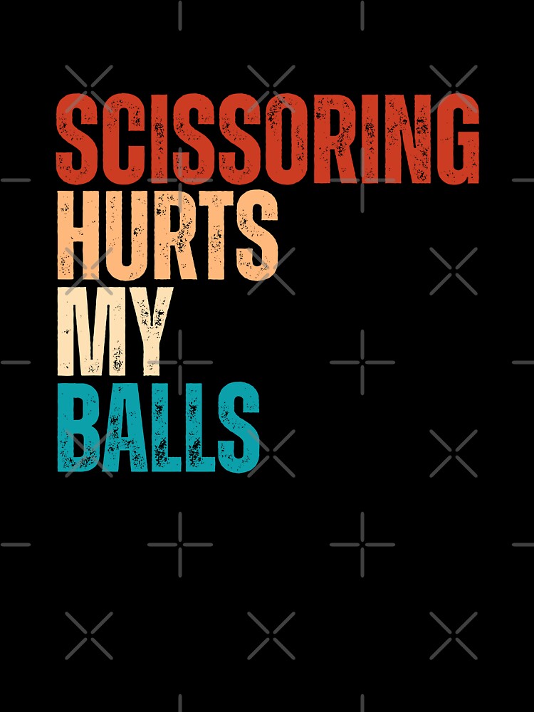 Scissoring Hurts My Balls by Dondonmart