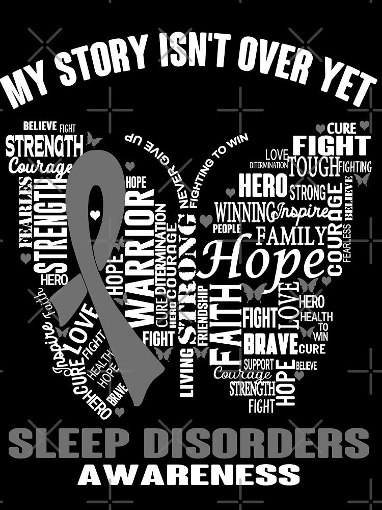My Story Isn't Over Yet Sleep Disorders Awareness by RidnerStore