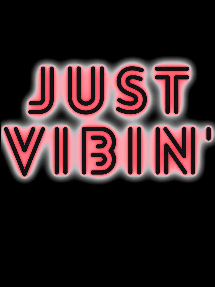 Just Chillin and Vibin' Only Good Vibes Allowed by eucagarland