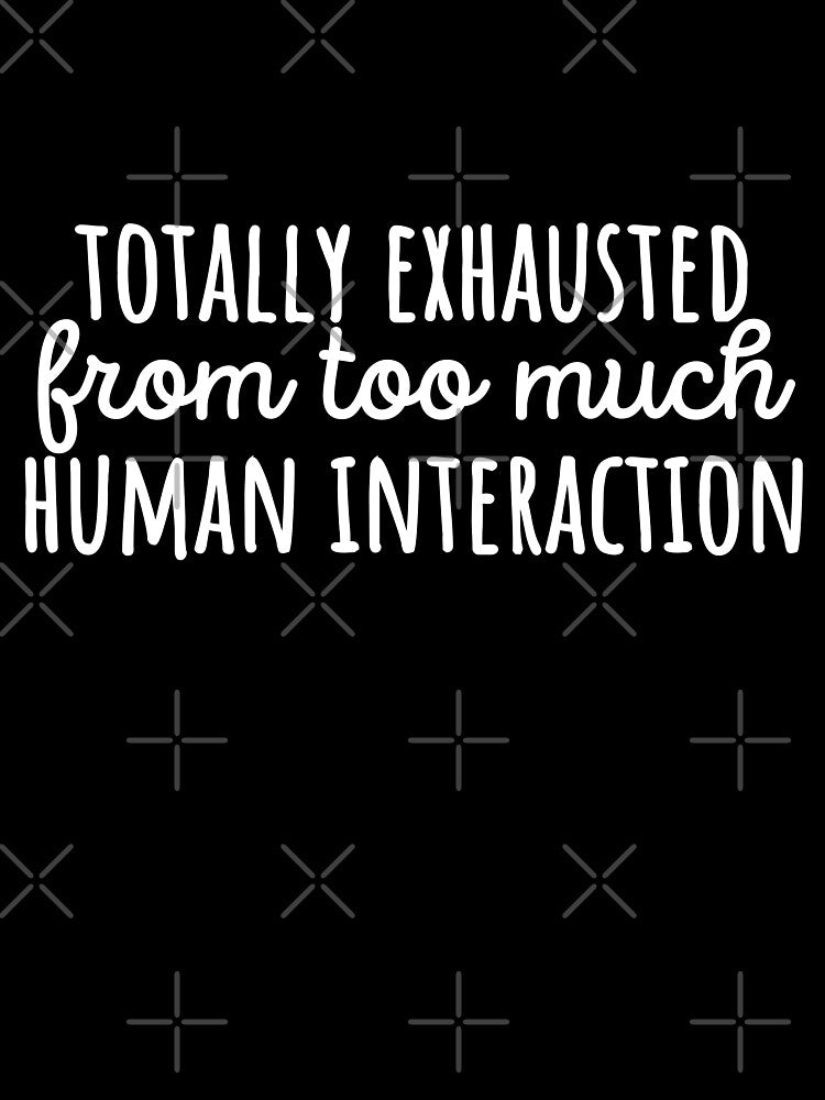 Totally exhausted from too much human interaction by 23mangoes