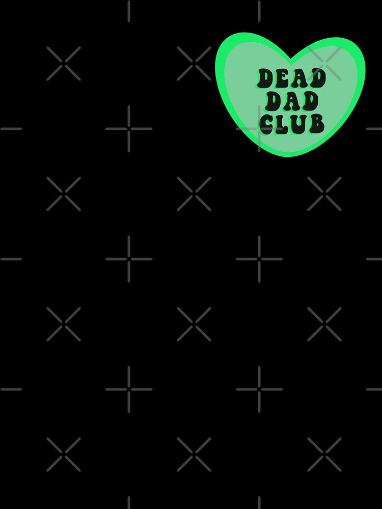 Dead dad club design by Bizzybuys1