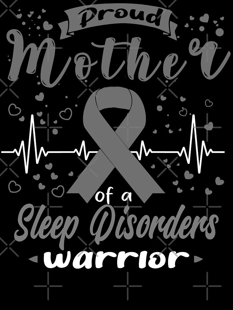 Proud Mother Of A SLEEP DISORDERS Warrior by Grooffos