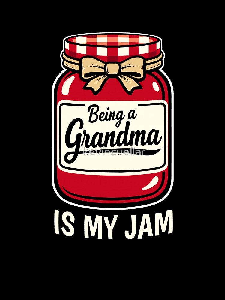 Being A Grandma is My Jam Cute Grandmother Preserve Lover Long Sleeve T-Shirt by kevincuellar