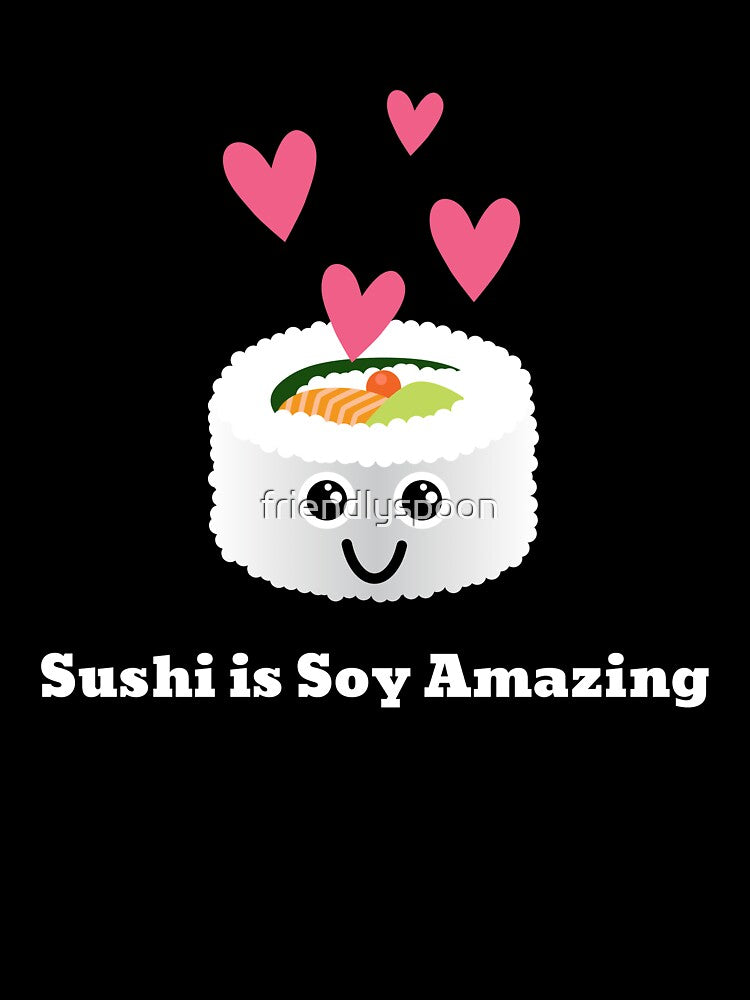 Sushi is Soy Amazing by friendlyspoon