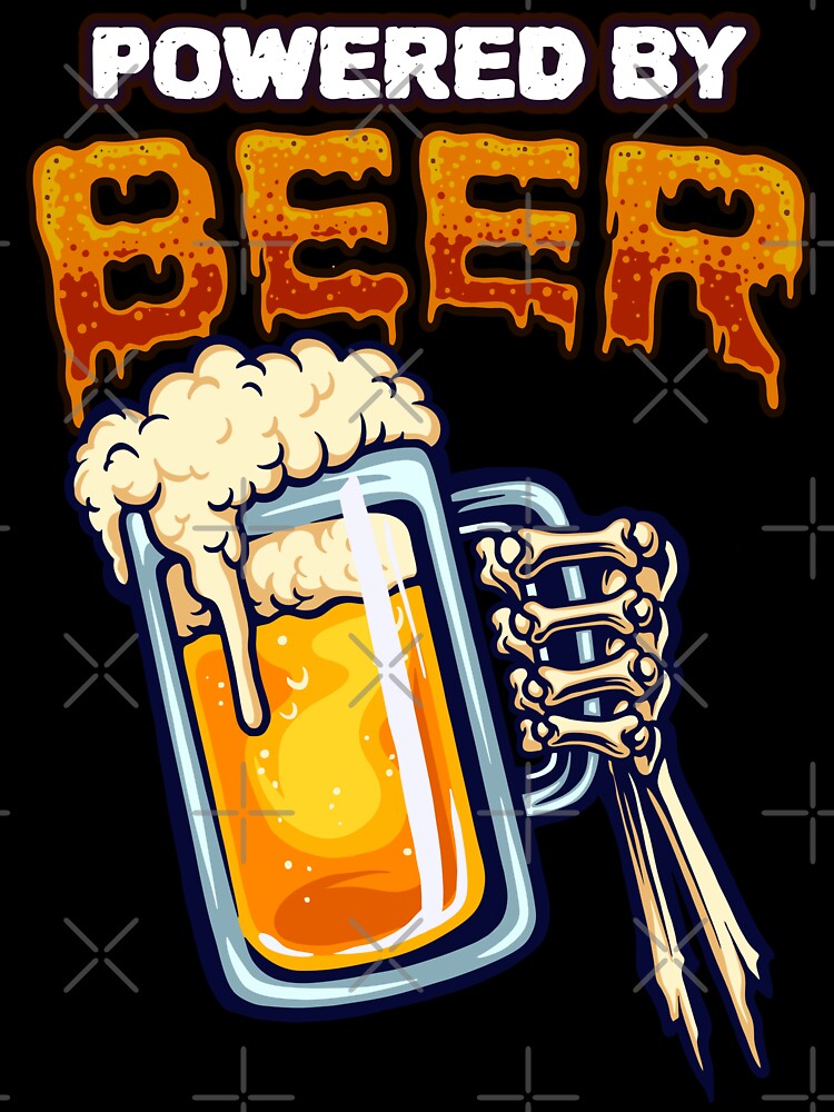 Powered by beer - Cheers Skeleton Hand by BeerTeesAndMore