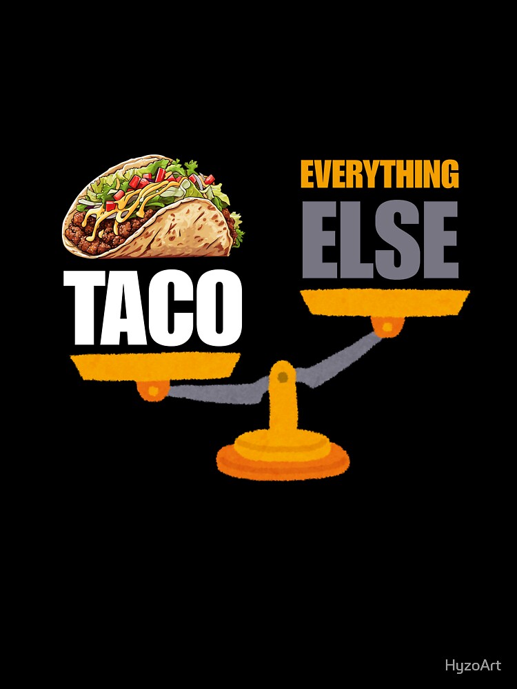 Taco Over Everything Shirt - Taco Lovers Graphic Tee Design by HyzoArt