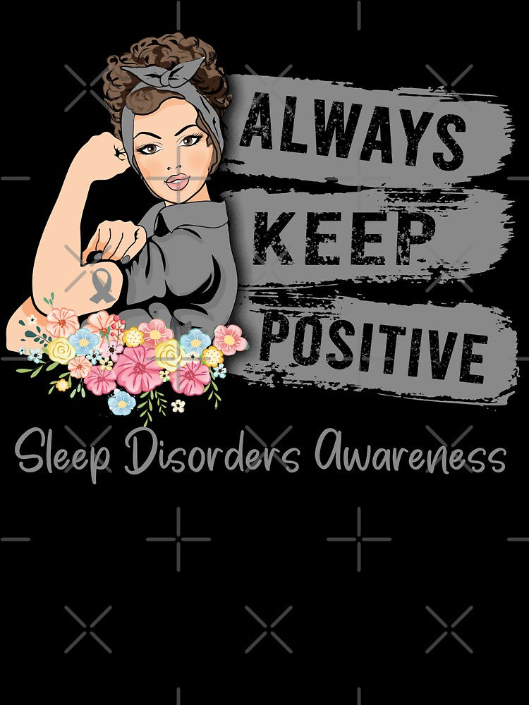 Always Keep Positive Sleep Disorders Awareness by Sabfit
