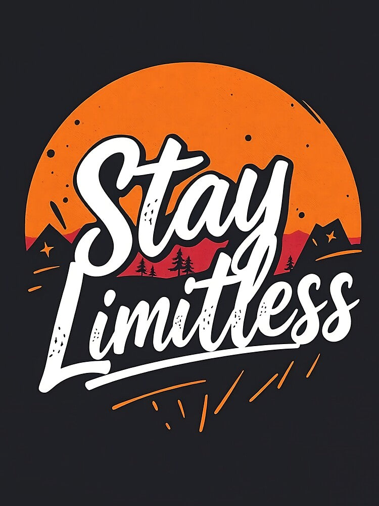 Stay Limitless shirt design by GreatDesignsAI