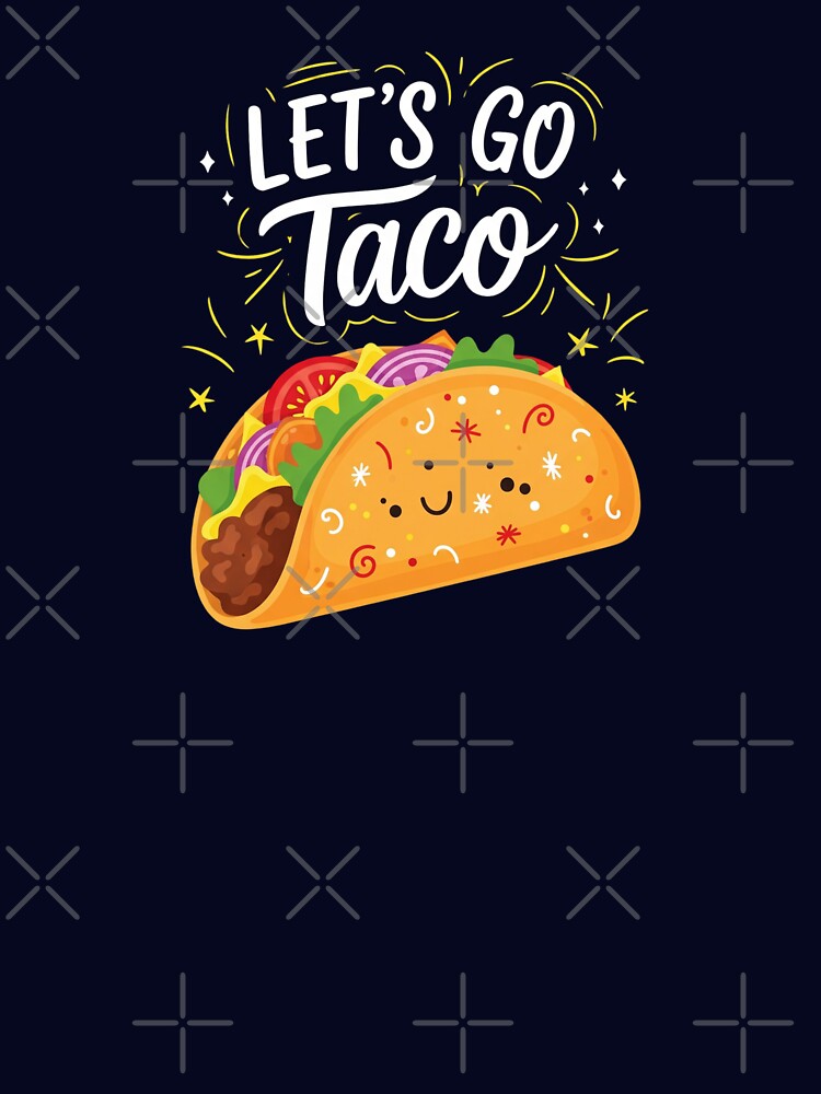 Let’s Go Taco – Fun & Tasty Design by EgyApe by egyape ⭐⭐⭐⭐⭐