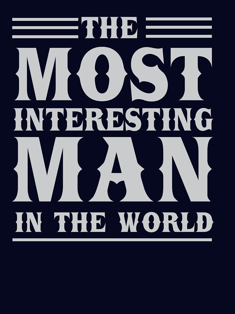 The most interesting man in the world by artack