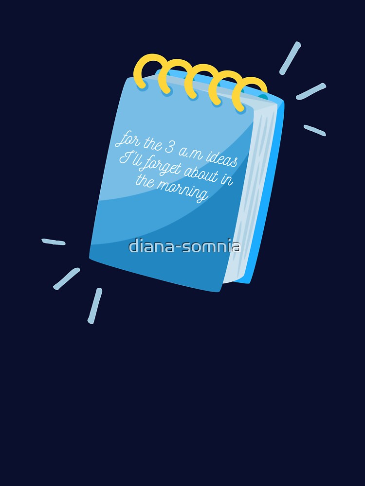 For the 3 a.m ideas I'll forget about in the morning by diana-somnia
