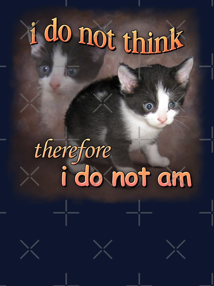 I do not think therefore I do not am - cat meme portrait by snazzyseagull