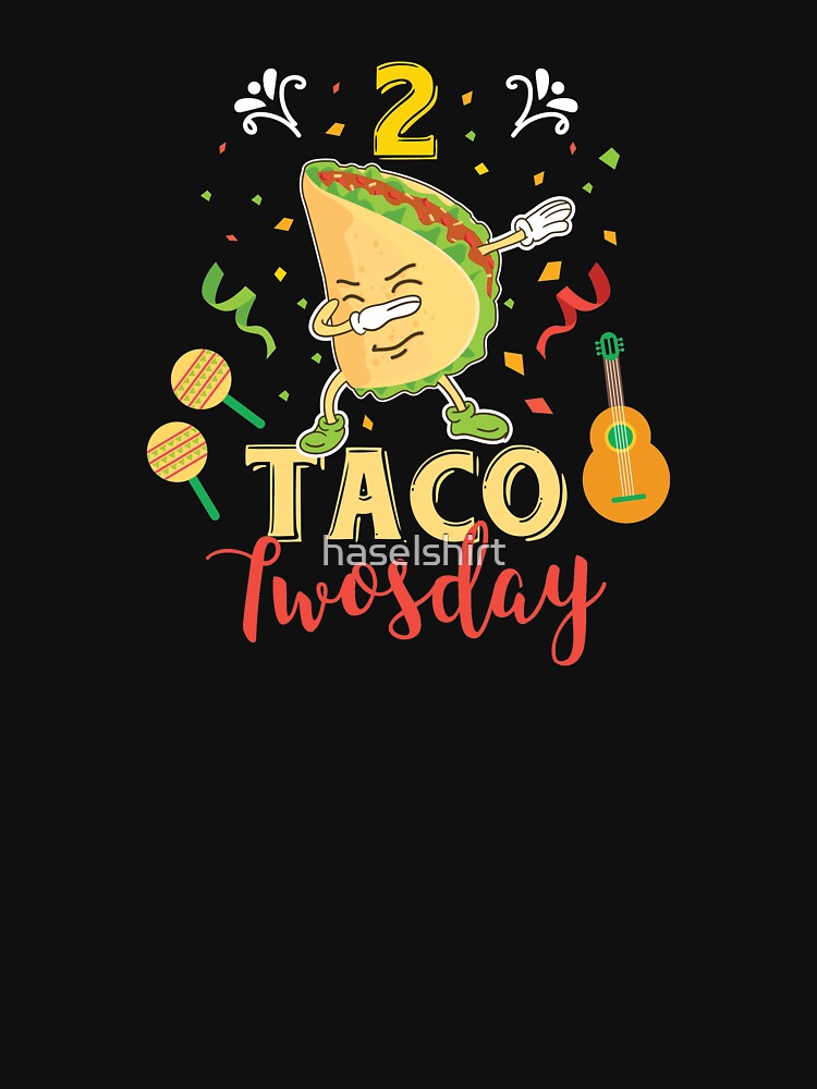 Tacos 2 Taco Twosday Dabbing Festive Birthday Gift by haselshirt