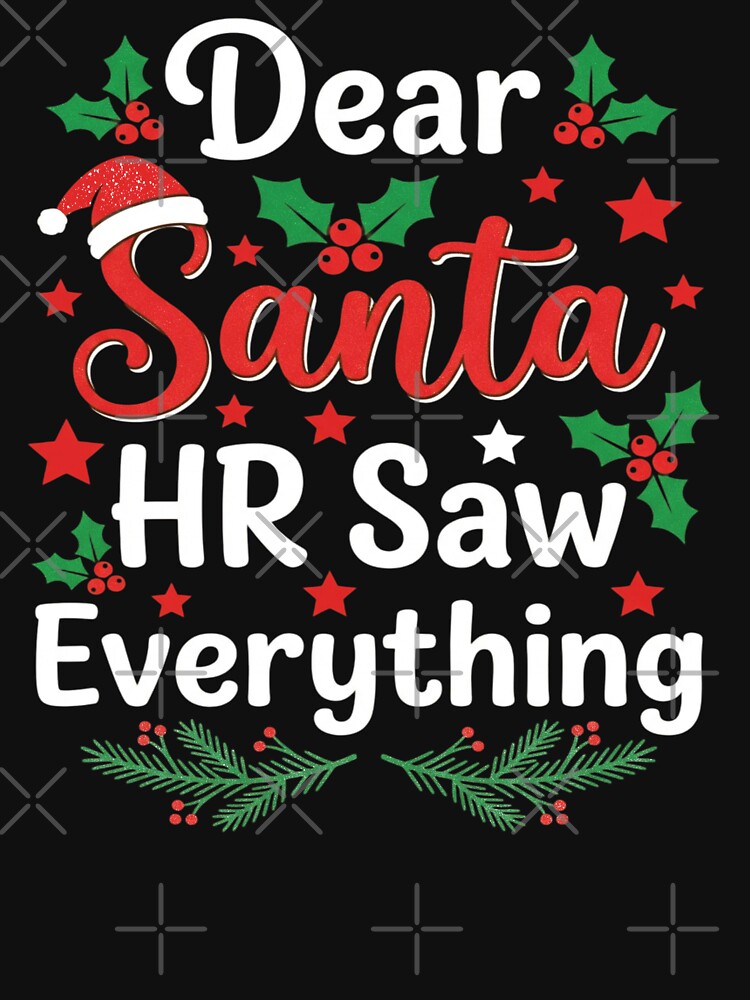 Dear Santa HR Saw Everything Office Christmas Humor by FreshVibe Prints