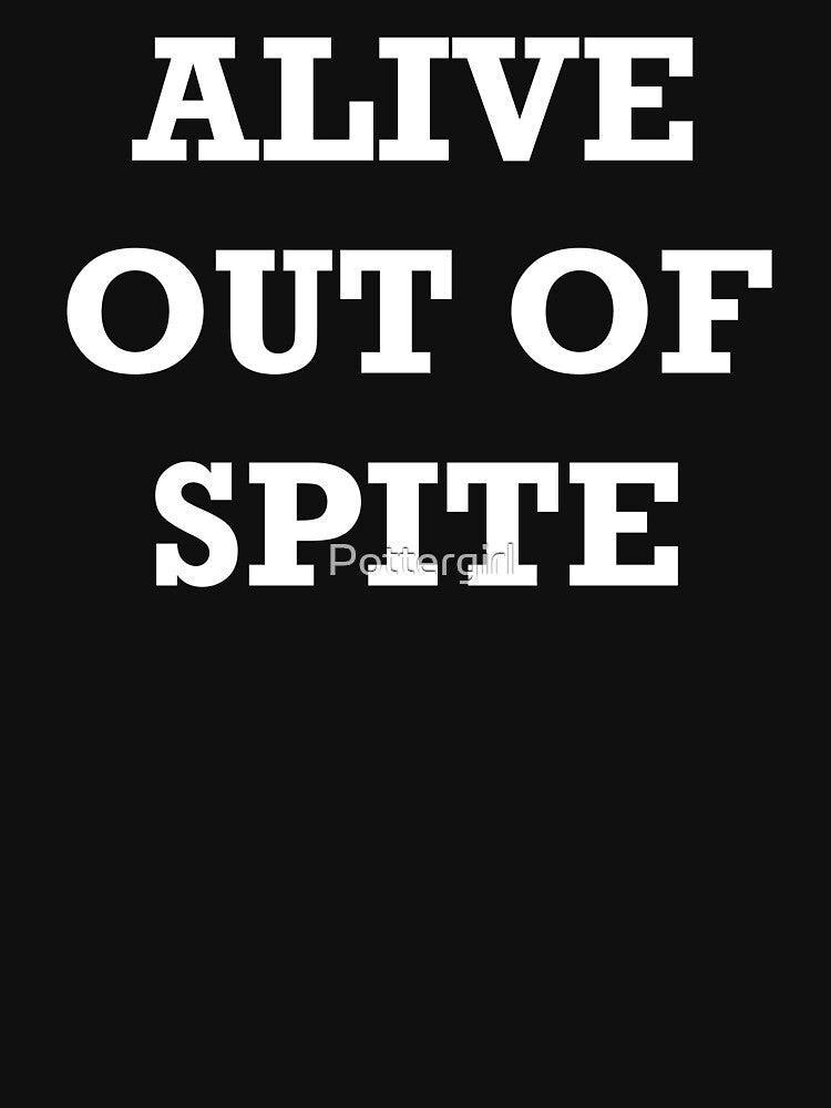 Alive out of Spite by Pottergirl