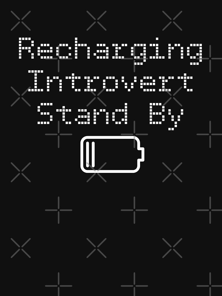Funny Introvert Recharging Stand By by jutulen