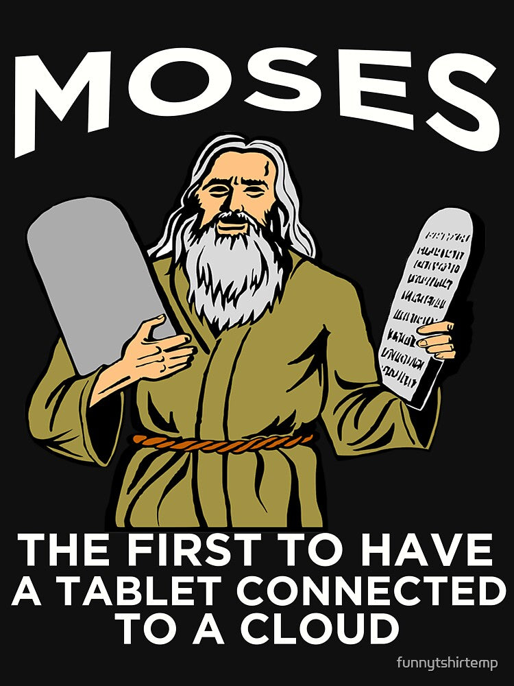 Moses The First to Have A Tablet Connected to a Cloud Pun by funnytshirtemp