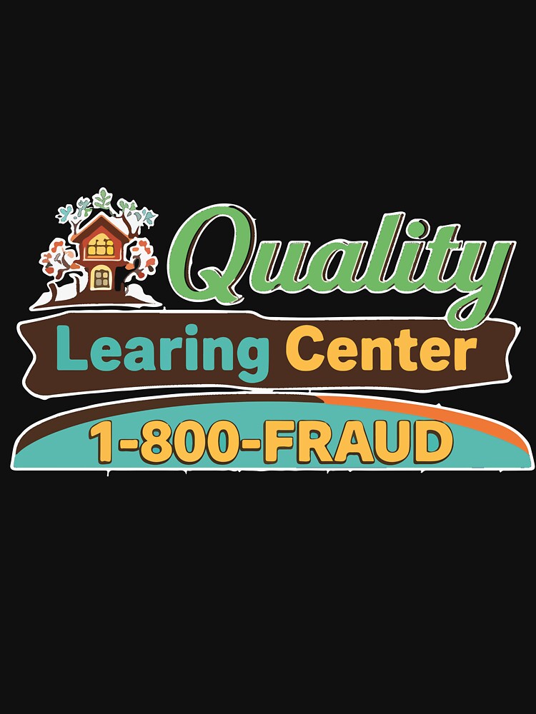 Funny Quality Learning Center 1 800 Fraud Parody Humor by kiralynstration