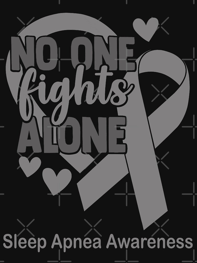 No One Fight Alone Sleep Apnea Awareness by Sabfit