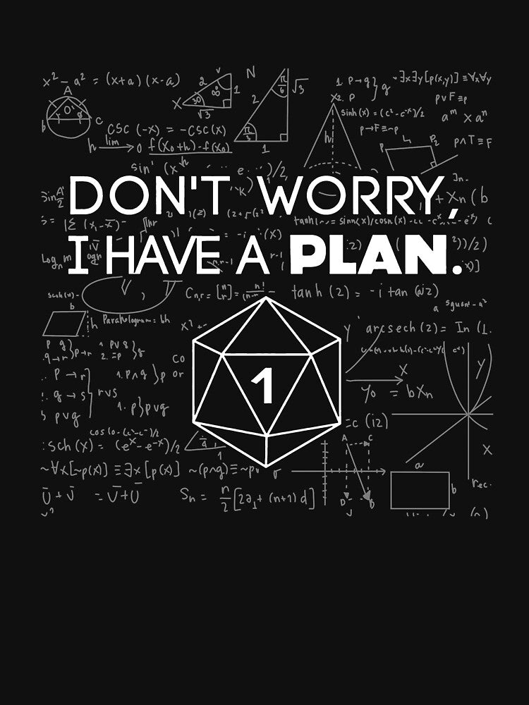 Don't Worry I Have A Plan Dice DND Role Playing by TristaBeato