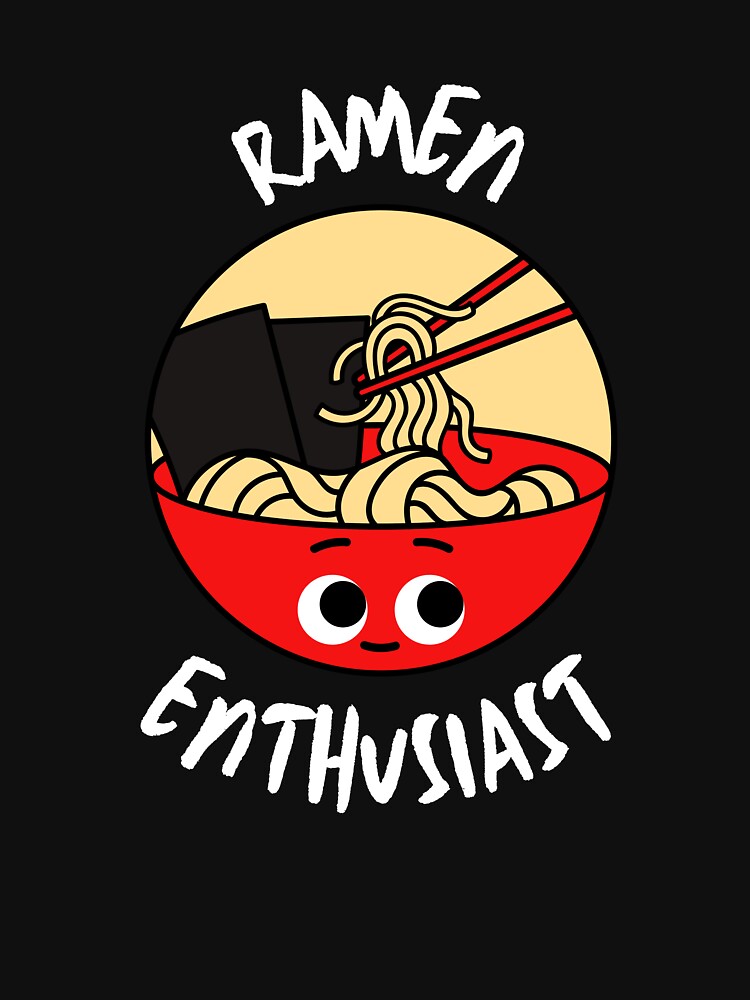 Ramen Enthusiast Ramen Lover by EverAfterStudio