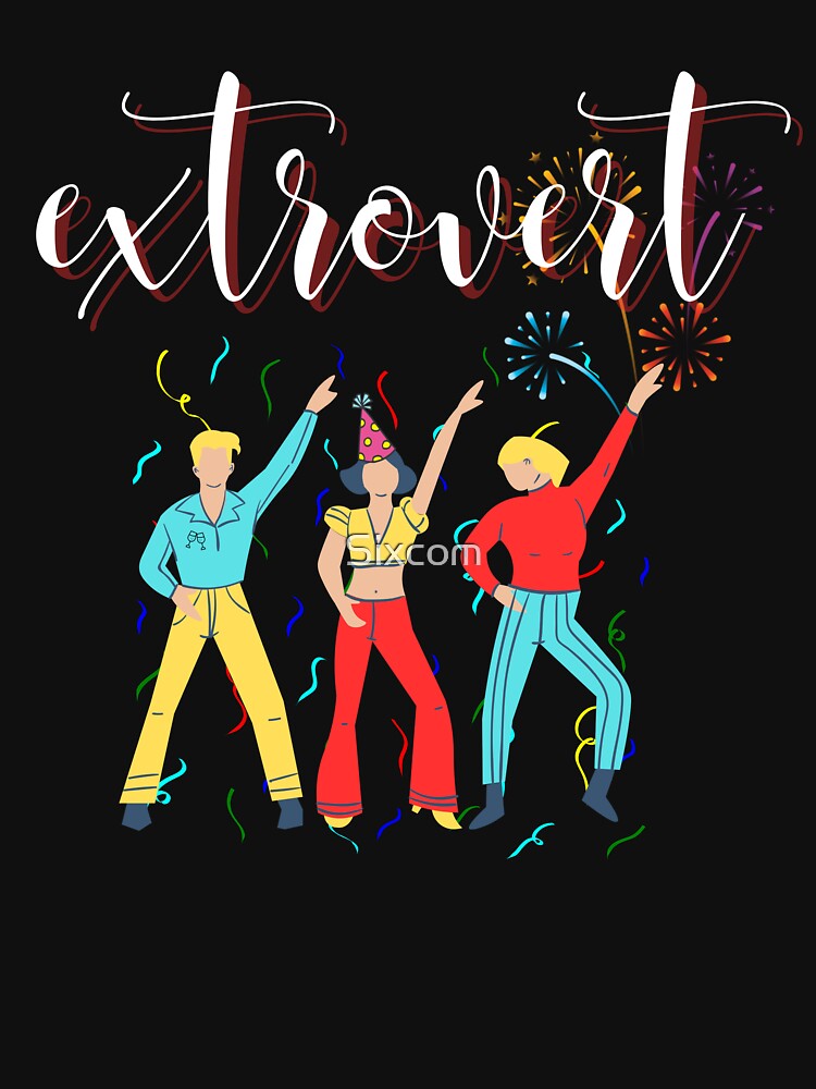 Extrovert likes people and parties by Sixcom