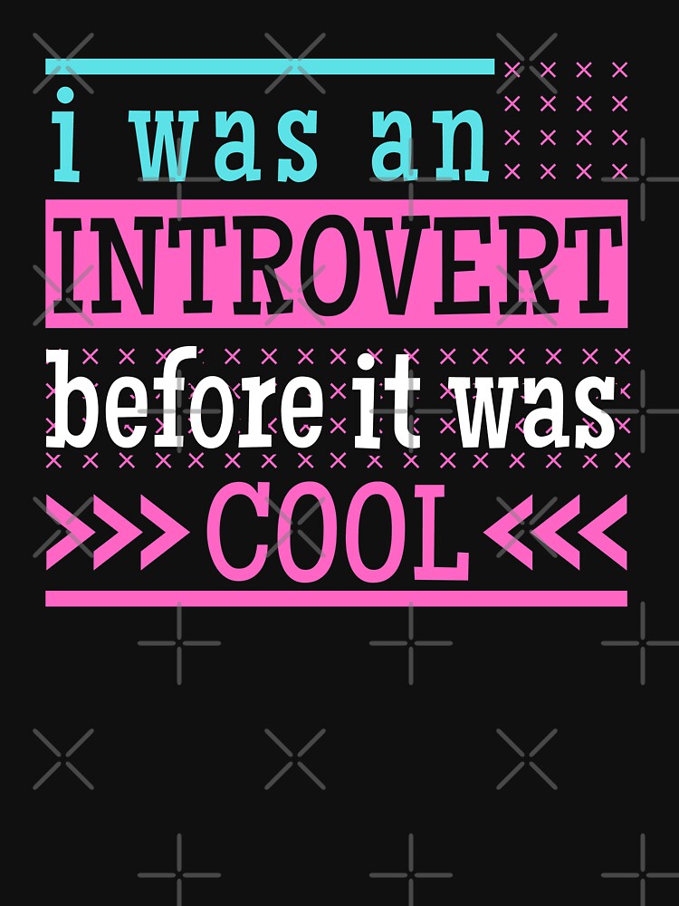Anti Social Introvert Personality Funny by Hic21