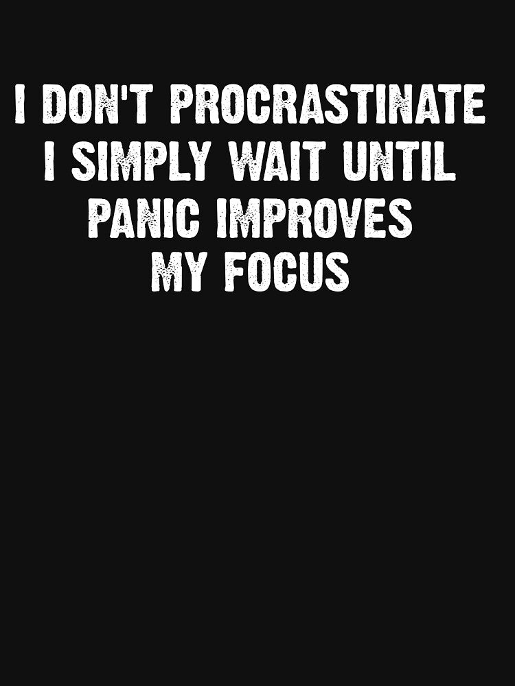 I Don’t Procrastinate Funny Lazy Person Motivational Quote by Pun&Done