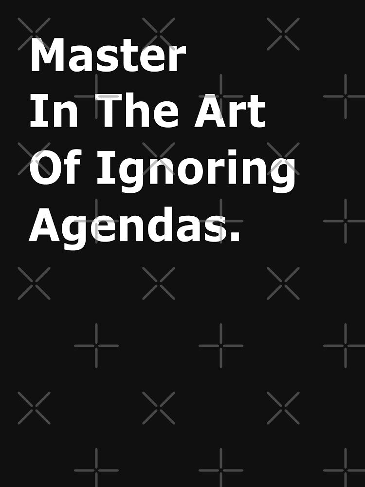 Master in the Art of Ignoring Agendas – A Hilarious Office Humor Design for Meeting Chair by Teemaniac
